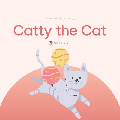 Catty the Cat Catty the Cat