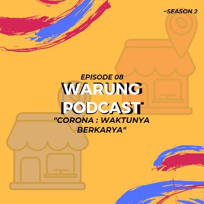 Warung Podcast (S2.E8) - Corona, waktunya berkarya Warung Podcast (S2.E8) - Corona, waktunya berkarya
