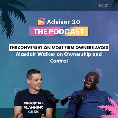 Ep.121 - The Conversation Most Firm Owners Avoid: Alasdair Walker on Ownership and Control