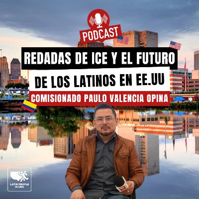 Comisionado Paulo Valencia: Redadas de ICE, el Consulado y la Comunidad Latina. Comisionado Paulo Valencia: Redadas de ICE, el Consulado y la Comunidad Latina.
