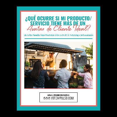 Podcast #107 ¿Qué ocurre si mi producto/servicio tiene más de un avatar cliente ideal?