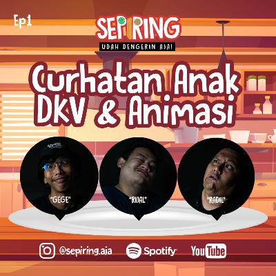 Ep1. Curhatan Anak DKV & Animasi