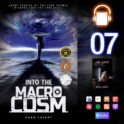 Into the Macrocosm Episode 07