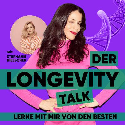 Folge #12: Positiver Mindset & Selbstakzeptanz für unsere Langlebigkeit mit Stephanie Hielscher Folge #12: Positiver Mindset & Selbstakzeptanz für unsere Langlebigkeit mit Stephanie Hielscher