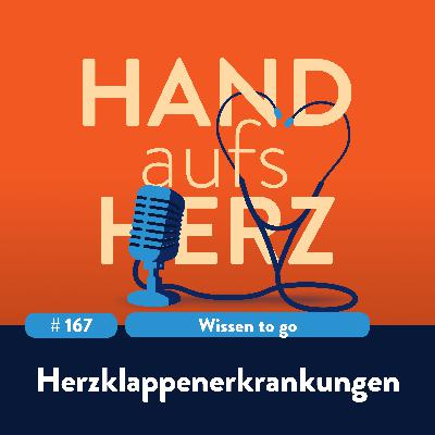 # 167 - Wissen to go - Herzklappenerkrankungen