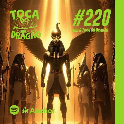 TDD EP#220 | PANTEÃO DRACÔNICO | Deuses do Egito (VOL.1)