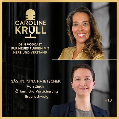 Episode 10: „Aller guten Dinge sind drei" mit Nina Hajetschek, Vorständin, Öffentliche Versicherung Braunschweig