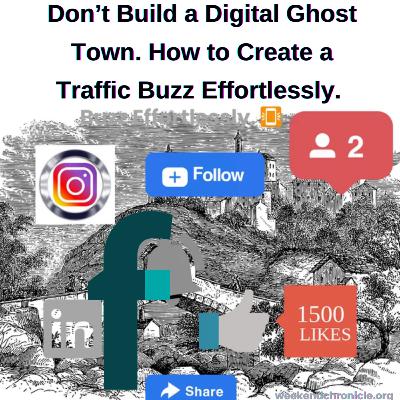 Don’t Build a Digital Ghost Town. How to Create a Traffic Buzz Effortlessly. ⚙️ Don’t Build a Digital Ghost Town. How to Create a Traffic Buzz Effortlessly. ⚙️