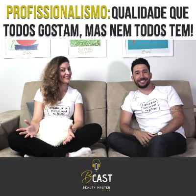 PROFISSIONALISMO: QUALIDADE QUE TODOS GOSTAM, MAS NEM TODOS TEM! - Bcast PROFISSIONALISMO: QUALIDADE QUE TODOS GOSTAM, MAS NEM TODOS TEM! - Bcast