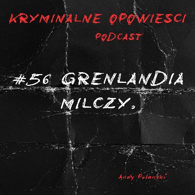 56. Gudrun Sanimuínak | Tajemnica jeziora Tasersuaq - Grenlandia.