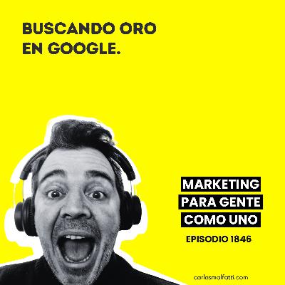 1846 Buscando ORO en Google.