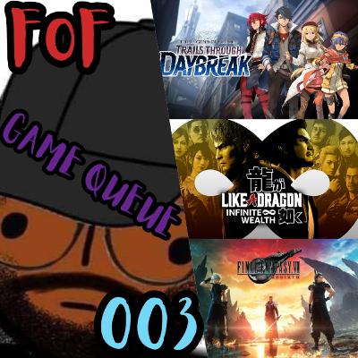 FoF Episode 137-My Late 2023-Early 2024 Game Queue