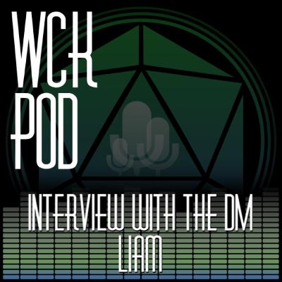 Interview with the DM - Liam Interview with the DM - Liam