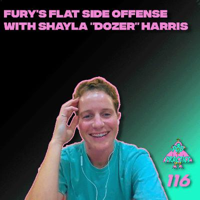 Fury's Flat Side Offense with Shayla "Dozer" Harris | Ep 116