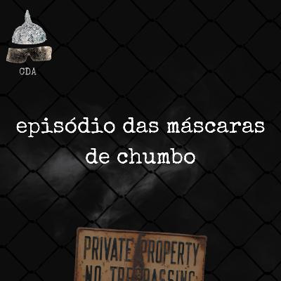 episódio das máscaras de chumbo episódio das máscaras de chumbo