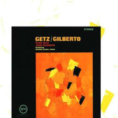 Episode 4: Stand Getz & Astrud Gilberto "Getz/Gilberto"