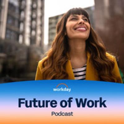 Workday CEO and Chief People Officer on Leading in the Age of AI - Future of Work Podcast Workday CEO and Chief People Officer on Leading in the Age of AI - Future of Work Podcast