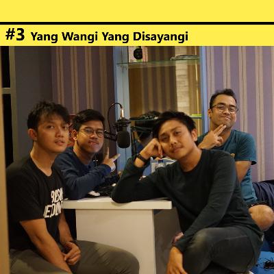 #3 Yang Wangi Yang Disayangi