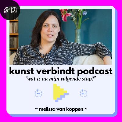 #13 Wat is nu mijn volgende stap? ~ Met Melissa van Koppen
