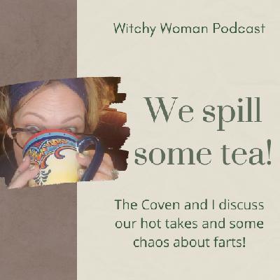 Coven Hot Takes With Me And Farts In Jars