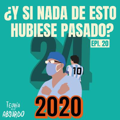 TDLA #20 | ¿Y si nada de esto hubiese pasado?