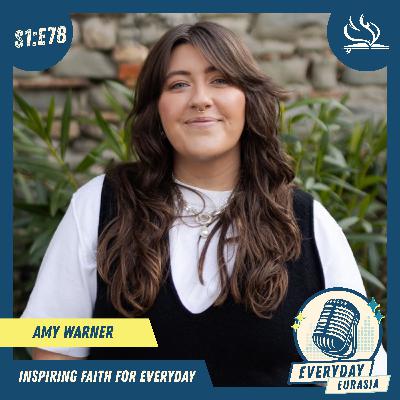 S1-E78 | Everyday Eurasia | Amy Warner