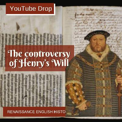 [YouTube Drop] Henry VIII's Last Will