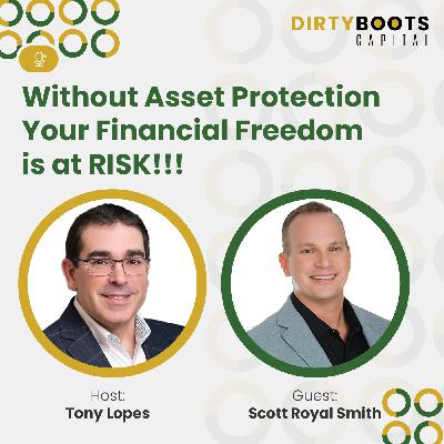 Without Asset Protection Your Financial Freedom is at RISK!!!
