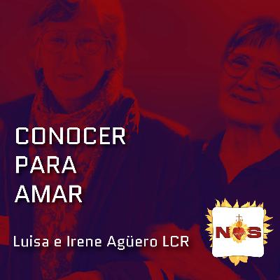 Conocer para amar - Luisa e Irene Agüero LCR