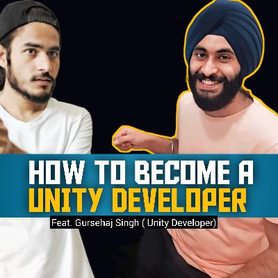How To Become A Unity Developer ft. Gursehaj Singh (Unity Developer)