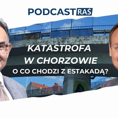 Podcast RAŚ: Katastrofa w Chorzowie. O co chodzi z estakadą? Wojciech Dinges i Patryk Trzcionka