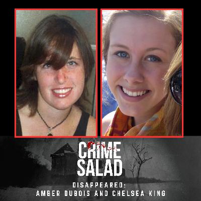 Disappeared: Amber Dubois and Chelsea King