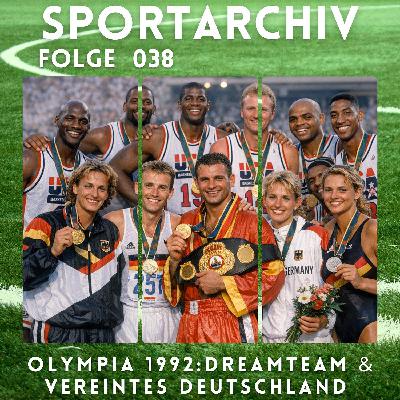 Olympia: Olympische Spiele 1992: Das Dreamteam und das erste gesamtdeutsche Team
