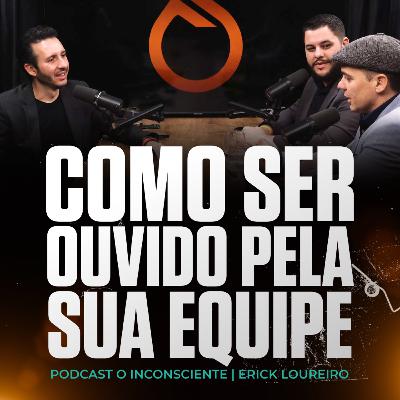Como ser um bom líder | PODCAST O INCONSCIENTE #027