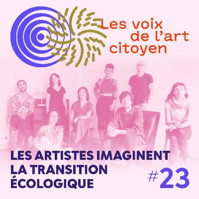 📣 Où est le beau ? présente Les voix de l’art citoyen - Les artistes imaginent ensemble la transition écologique