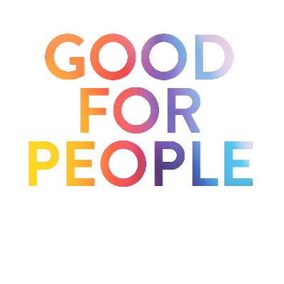 Good for People | Here for Good Good for People | Here for Good