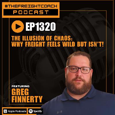 1320. #TFCP - The Illusion of Chaos: Why Freight Feels Wild But Isn't!