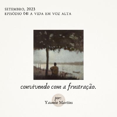 #4 - convivendo com a frustração. #4 - convivendo com a frustração.