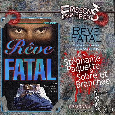 Rêve fatal (Frissons sur le pod 1x16) Rêve fatal (Frissons sur le pod 1x16)