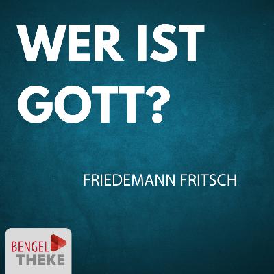 Schöpfung und Erlösung I - Wer ist Gott?