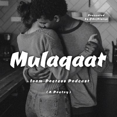 MULAQAAT - A Poetry