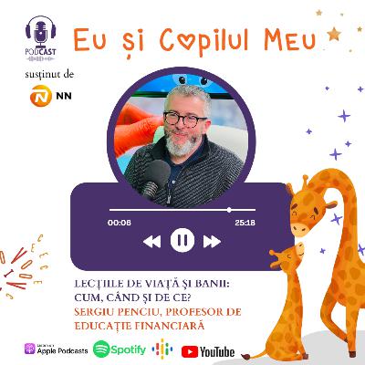 Lecțiile de viață și banii: cum, când și de ce? Sergiu Penciu, profesor de educație financiară