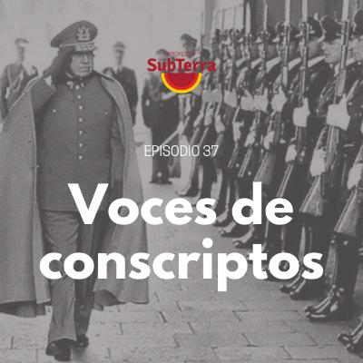Episodio 37. Voces de conscriptos. Los otros Machuca de la dictadura