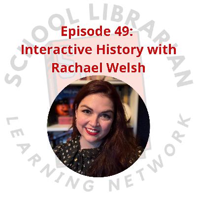 049. Interactive History with Rachael Welsh