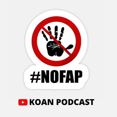 #NOFAP : Don't watch pornography || Tamil podcast || KOAN PODCAST