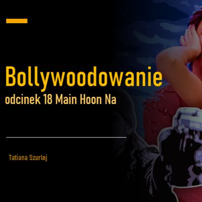 Main Hoon Na – Farah Khan i jej współczesna Ramajana