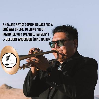 Jazz and a Diné way of life, to bring about Hózhó (Beauty, Balance, Harmony) w/ Delbert Anderson (Diné Nation) Jazz and a Diné way of life, to bring about Hózhó (Beauty, Balance, Harmony) w/ Delbert Anderson (Diné Nation)
