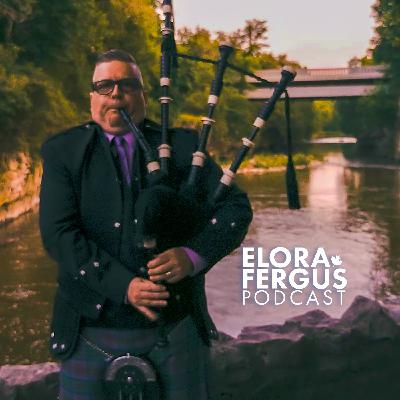 “Paying Tribute with the Pipes” Peter ‘Piper’ Hummel is on the Elora Fergus Podcast