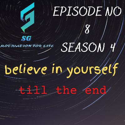 believe in yourself - Sujeet Govindani s4 e8