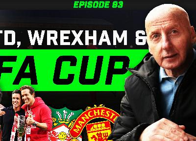 How Wrexham Works, Playing for Manchester United, and the Magic of the FA Cup